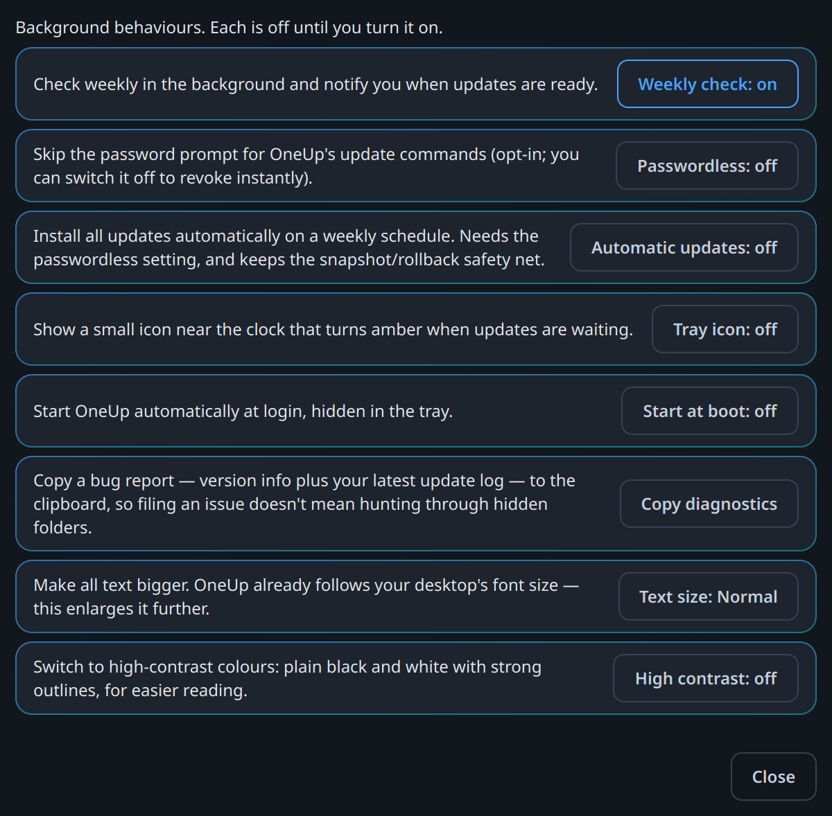 OneUp's Settings window in dark theme, headed 'Background behaviours. Each is off until you turn it on.' Eight rows each explain an option beside its button: Weekly check (on), Passwordless (off), Automatic updates (off, and it needs the passwordless setting), Tray icon (off), Start at boot (off), Copy diagnostics, Text size (Normal) and High contrast (off).